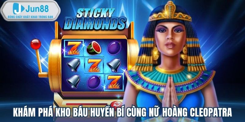 Khám phá kho báu huyền bí cùng nữ hoàng Cleopatra